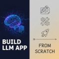 How to Build an LLM Application From Scratch