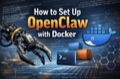 How to Set Up OpenClaw with Docker