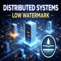 Low Watermark: How Distributed Systems Know What's Safe to Delete